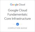 Google Cloud Fundamentals Core Infrastructure